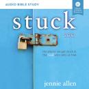 Stuck: Audio Bible Studies: The Places We Get Stuck and   the God Who Sets Us Free Audiobook