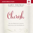 Cherish: Audio Bible Studies: The One Word That Changes Everything for Your Marriage Audiobook