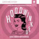 Hoodwinked: Audio Bible Studies: Ten Myths Moms Believe and   Why We All Need to Knock It Off Audiobook