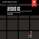 Jesus Is: Audio Bible Studies: Find a New Way to Be Human Audiobook