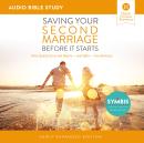 Saving Your Second Marriage Before It Starts: Audio Bible Studies Audiobook