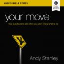 Your Move: Audio Bible Studies: Four Questions to Ask When You Don’t Know What to Do Audiobook
