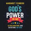 God's Power in Me: 52 Declarations and Devotions for Kids Audiobook