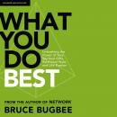 What You Do Best: Unleashing the Power of Your Spiritual Gifts, Relational Style, and Life Passion Audiobook