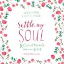 Settle My Soul: 100 Quiet Moments to Meet with Jesus Audiobook
