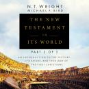 The New Testament in Its World: Part 2: An Introduction to the History, Literature, and Theology of  Audiobook