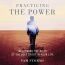 Practicing the Power: Welcoming the Gifts of the Holy Spirit in Your Life Audiobook