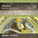 Obadiah: Audio Lectures: 7 Lessons on History, Meaning, and Application Audiobook
