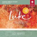 Luke: Audio Bible Studies: Gut-Level Compassion Audiobook