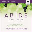 The Abide Bible Course: Audio Bible Studies: Five Practices to Help You Engage with God Through Scri Audiobook