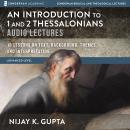 An Introduction to 1 and 2 Thessalonians: Audio Lectures: 12 Lessons on Text, Background, Themes, an Audiobook