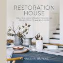 Restoration House: Creating a Space That Gives Life and Connection to All Who Enter Audiobook