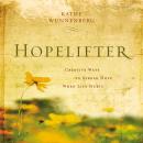 Hopelifter: Creative Ways to Spread Hope When Life Hurts Audiobook