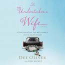 The Undertaker's Wife: A True Story of Love, Loss, and Laughter in the Unlikeliest of Places Audiobook