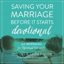 Saving Your Marriage Before It Starts Devotional: 52 Meditations for Spiritual Intimacy Audiobook