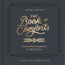 The Book of Comforts: Genuine Encouragement for Hard Times Audiobook