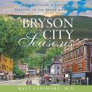 Bryson City Seasons: More Tales of a Doctor’s Practice in the Smoky Mountains Audiobook