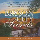 Bryson City Secrets: Even More Tales of a Small-Town Doctor in the Smoky Mountains Audiobook