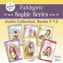 Faithgirlz Sophie Series Audio Collection, Books 7-12: 6 Books in 1 Audiobook