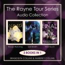 The Rayne Tour Series Audio Collection: 3 Books in 1 Audiobook