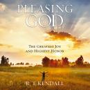 Pleasing God: The Greatest Joy and Highest Honor Audiobook