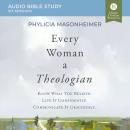 Every Woman a Theologian: Audio Bible Studies: Know What You Believe. Live It Confidently. Communica Audiobook