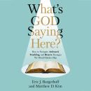 What's God Saying Here?: How to Navigate Awkward, Troubling, and Bizarre Passages We Would Rather Sk Audiobook