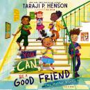 You Can Be a Good Friend (No Matter What!): A Lil TJ Book (56th NAACP Image Award Winner for Childre Audiobook