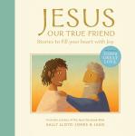 Jesus, Our True Friend: Stories to Fill Your Heart With Joy Audiobook