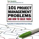 101 Project Management Problems and How to Solve Them: Practical Advice for Handling Real-World Proj Audiobook