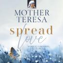 Spread Love: Words of Compassion, Peace, and Joy Audiobook