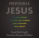 Invisible Jesus: A Book about Leaving the Church and Looking for Christ Audiobook