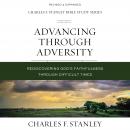 Advancing Through Adversity: Audio Bible Studies: Rediscover God's Faithfulness Through Difficult Ti Audiobook