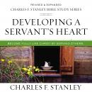 Developing a Servant's Heart: Audio Bible Studies: Become Fully Like Christ by Serving Others Audiobook