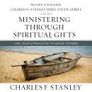 Ministering Through Spiritual Gifts: Audio Bible Studies: Use Your Strengths to Serve Others Audiobook