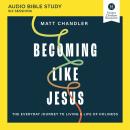 Becoming Like Jesus Bible Study: Audio: A Bible Study on the Beatitudes Audiobook