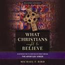 What Christians Ought to Believe, Second Edition: An Introduction to Christian Doctrine through the  Audiobook