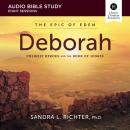 Deborah: Audio Bible Studies: Unlikely Heroes and the Book of Judges Audiobook