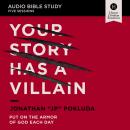 Your Story Has a Villain: Audio Bible Studies: Put on the Armor of God Each Day Audiobook