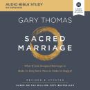 Sacred Marriage: Audio Bible Studies: What If God Designed Marriage To Make Us Holy More Than To Mak Audiobook