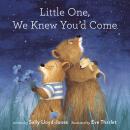 Little One, We Knew You'd Come Audiobook