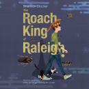 The Roach King of Raleigh Audiobook