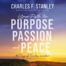 Your Path to Purpose, Passion, and Peace: 90 Days of Timeless Wisdom Audiobook