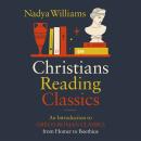 Christians Reading Classics: An Introduction to Greco-Roman Classics from Homer to Boethius Audiobook