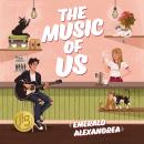 The Music of Us: A Contemporary YA Summer Romance About First Love and Second Chances Audiobook