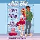 All's Fair in Love, War, and High School Audiobook