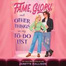 Fame, Glory, and Other Things on My To-Do List Audiobook