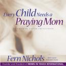 Every Child Needs a Praying Mom Audiobook