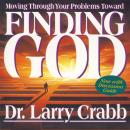 Finding God: Moving Through Your Problems Toward … Audiobook