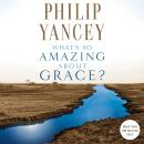 What's So Amazing About Grace? Audiobook